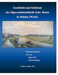 Geschichte und Schicksal der Zigarrenkistenfabrik Gebr. Busch - Hermann Flessner - E-Book