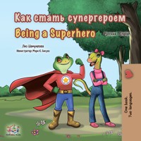 Как стать супергероем Being a Superhero - Liz Shmuilov - E-Book