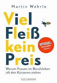 Viel Fleiß, kein Preis - Martin Wehrle - E-Book