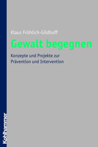 Gewalt begegnen - Klaus Fröhlich-Gildhoff - E-Book