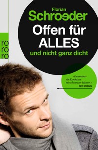 Offen für alles und nicht ganz dicht - Florian Schroeder - E-Book