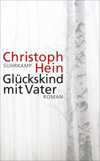 Glückskind mit Vater - Christoph Hein - E-Book + Hörbuch