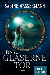 Das gläserne Tor - Sabine Wassermann - E-Book