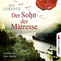 Der Sohn der Mätresse (Ungekürzt) - Iny Lorentz - Hörbuch