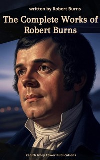 The Complete Works of Robert Burns - Robert Burns - E-Book