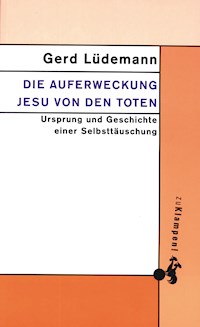 Die Auferweckung Jesu von den Toten - Gerd Lüdemann - E-Book