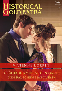 Glühendes Verlangen nach dem falschen Marquess? - Vivienne Lorret - E-Book