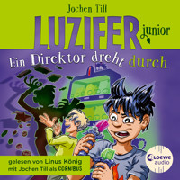 Luzifer junior (Band 13) - Ein Direktor dreht durch - Jochen Till - Hörbuch