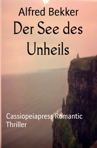 Der See des Unheils - Alfred Bekker - E-Book