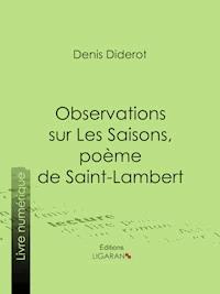 Observations sur Les Saisons, poème de Saint-Lambert - Denis Diderot - E-Book