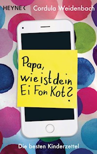 Papa, wie ist dein Ei Fon Kot? - Cordula Weidenbach - E-Book