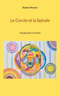 Le Cercle et la Spirale - Robert Mercier - E-Book