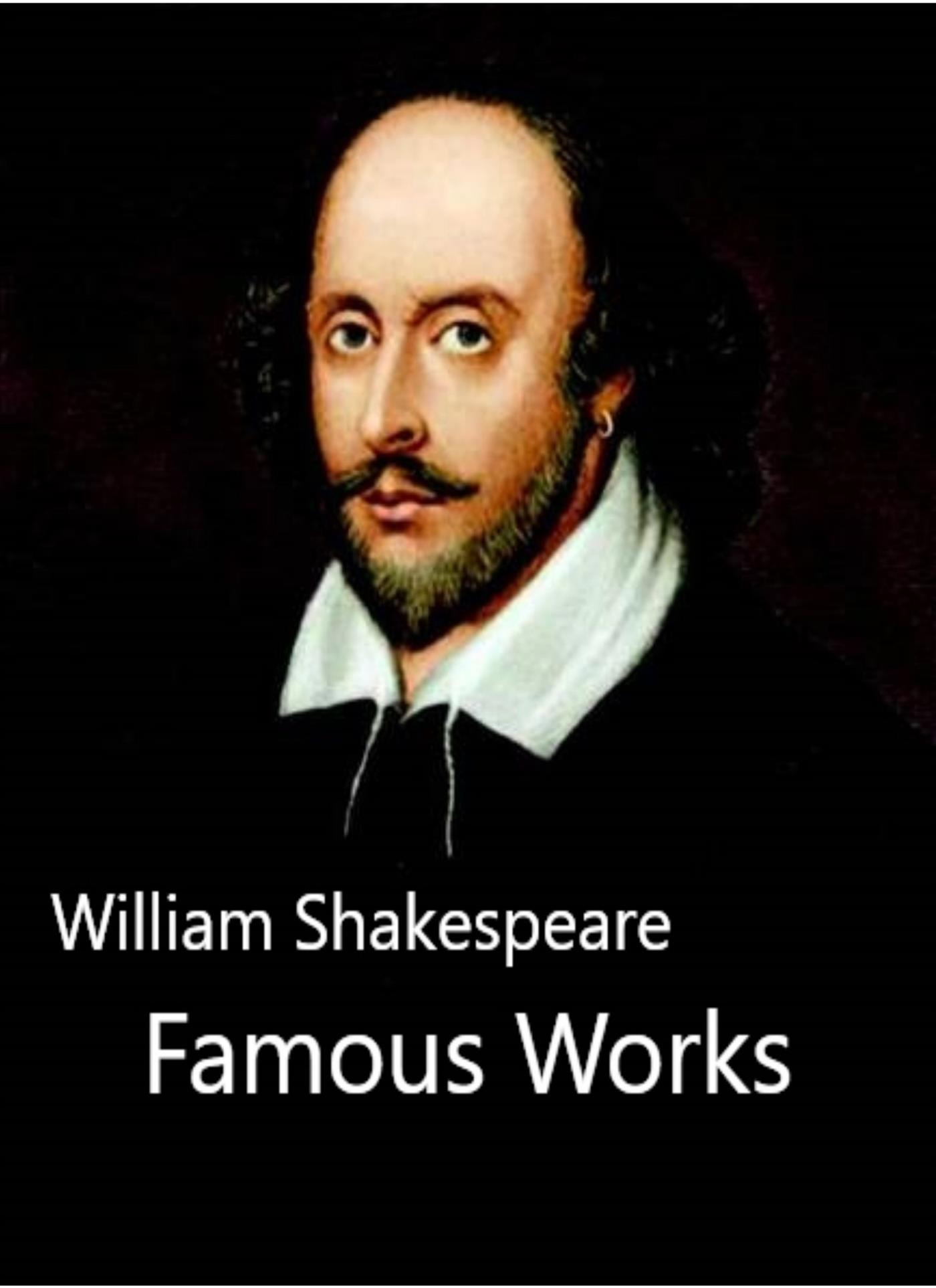 William Shakespeare Famous Works - William Shakespeare - E-Book