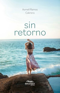 Sin retorno - Asmell Ramos Cabrera - E-Book