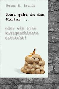 Anna geht in den Keller - Peter H. Brendt - E-Book