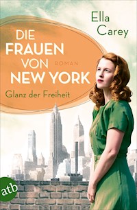 Die Frauen von New York - Glanz der Freiheit - Ella Carey - E-Book