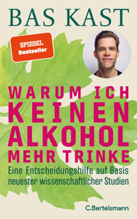 Warum ich keinen Alkohol mehr trinke - Bas Kast - E-Book