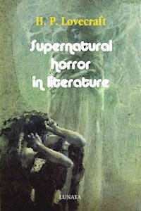 Supernatural Horror in Literature - H. P. Lovecraft - E-Book