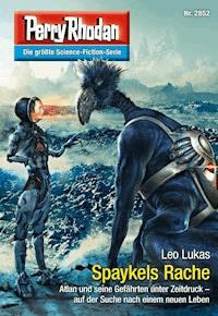 Perry Rhodan 2852: Spaykels Rache - Leo Lukas - E-Book + Hörbuch