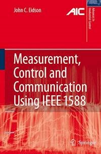 Measurement, Control, and Communication Using IEEE 1588 - John C. Eidson - E-Book