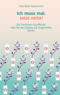 Ich muss mal. Jetzt nicht! - Henriette Hauerstein - E-Book