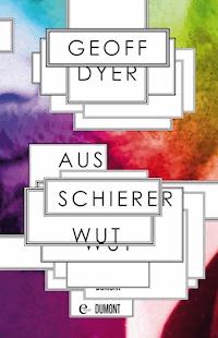 Aus schierer Wut - Geoff Dyer - E-Book