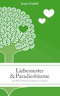 Liebesnester und Paradiesbäume - Jonas Goebel - E-Book