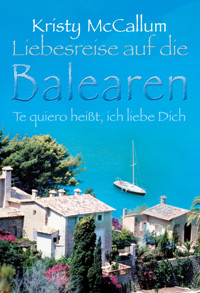 Te quiero heißt, ich liebe Dich - Kristy McCallum - E-Book
