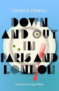 Down and Out in Paris and London - George Orwell - E-Book