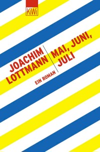 Mai, Juni, Juli - Joachim Lottmann - E-Book