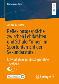 Reflexionsgespräche zwischen Lehrkräften und Schüler*innen im Sportunterricht der Sekundarstufe I - André Meister - E-Book