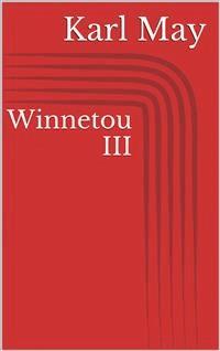 Winnetou III - Karl May - E-Book