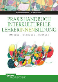 Praxishandbuch Interkulturelle LehrerInnenbildung - Myriam Brunner - E-Book