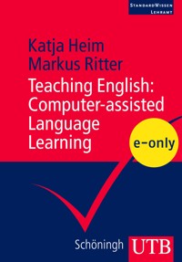 Teaching English: Computer-assisted Language Learning - Katja Heim - E-Book