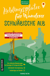 Lieblingsplätze für Wanderer - Schwäbische Alb - Thomas Faltin - E-Book