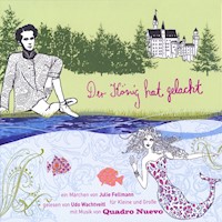 Der König hat gelacht - Julie Fellmann - Hörbuch