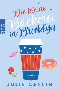 Die kleine Bäckerei in Brooklyn - Julie Caplin - E-Book