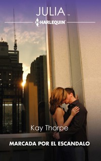 Marcada por el escándalo - Kay Thorpe - E-Book