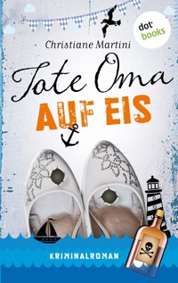 Tote Oma auf Eis - Christiane Martini - E-Book