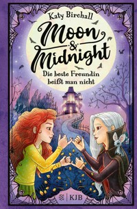 Moon & Midnight − Die beste Freundin beißt man nicht - Katy Birchall - E-Book
