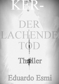 Der lachende Tod - Eduardo Esmi - E-Book