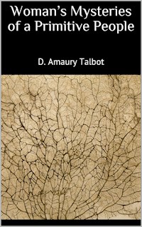 Woman's Mysteries of a Primitive People - D. Amaury Talbot - E-Book
