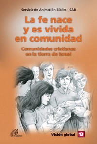 La fe nace y es vivida en comunidade - SAB - - E-Book