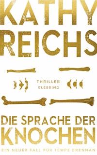 Die Sprache der Knochen - Kathy Reichs - E-Book