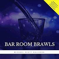 Bar Room Brawls - Michael Scott Gallegos - Hörbuch