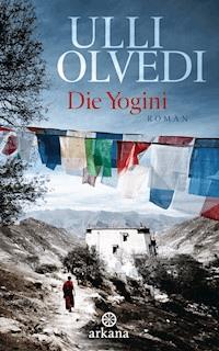 Die Yogini - Ulli Olvedi - E-Book