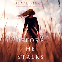Before He Stalks (A Mackenzie White Mystery—Book 13) - Blake Pierce - Hörbuch