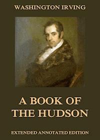 A Book Of The Hudson - Washington Irving - E-Book