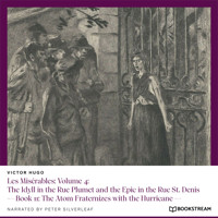 Les Misérables: Volume 4: The Idyll in the Rue Plumet and the Epic in the Rue St. Denis - Book 11: The Atom Fraternizes with the Hurricane (Unabridged) - Victor Hugo - Hörbuch