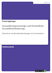 Gesundheitspsychologie und betriebliche Gesundheitsförderung - Franz Eppinger - E-Book